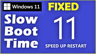 How to Fix Slow Boot Time in Windows 11 | Speed up Boot Up Restart Time