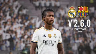 eFootball 2023 - Gameplay v 2.60 |  Real Madrid vs. Barcelona  - El Clasico | PC