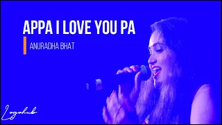 Appa i Love You Pa - Lyrics | Chowka | Anuradha Bhat | Arjun Janya | V.Nagendra Prasad