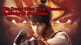 Wu Dong Qian Kun Season 2 Episode 11 Sub Indo