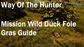 Way Of The Hunter, Mission Wild Duck Foie Gras Guide