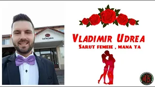 Vladimir Udrea - Sarut femeie, mana ta (Cover)