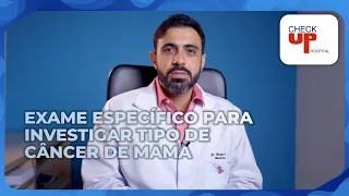 Exame imuno-histoquímico para classificar o câncer de mama | Mastologia | Check Up Hospital