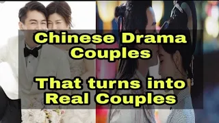 Best Chinese Drama Couples which Turns into Real Couples