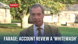 Nigel Farage brands NatWest's independent review into account closure as a "whitewashed"