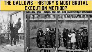 The Gallows - History's Most BRUTAL Execution Method?