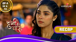 Durga Aur Charu | दुर्गा और चारू | Ep. 42 & 43 | Recap