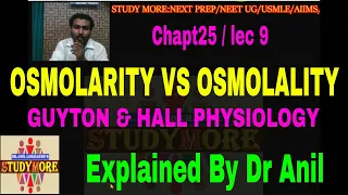Osmolality vs Osmolarity || study more by Dr Anil || General physiology chapt 25 Guyton & Hall
