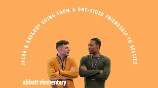 jacob & gregory going from a one-sided friendship to besties|| abbott elementary