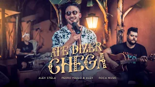 Alex Stela - Até Dizer Chega (Acústico Verano)