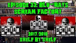 (My Entire Scream Factory Collection) Ep 33: Blu-Rays Part 1| Shelf By Shelf 2017/2018