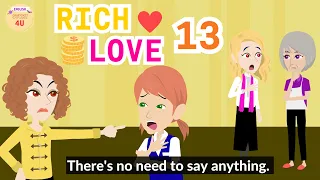 Rich Love Episode 13 - English Animated Drama Story - English Story 4U