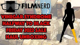 Vinegar Syndrome Halfway to Black Friday 2022 Sale Haul Unboxing | FilmNerd