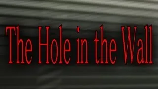 "The Hole in the Wall"