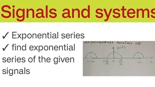 | Find exponential Fourier series of the given signals|