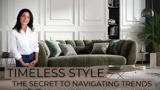 Timeless Style | The Secret To Navigating Interior Design Trends