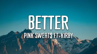 Pink Sweat$ - Better ft. KIRBY (Lyrics + Vietsub)