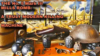 GRENADES OF WWI: THE No. 5 Mills Bomb- A Truly Modern Killing Machine: How it works variants n more