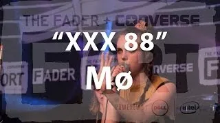 Mø, "XXX 88" - Live at The FADER FORT