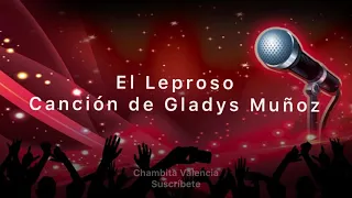 El Leproso, pista con letra (Gladis Muñoz)