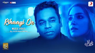 Rihaayi De feat. @ARRahman  | Mimi | Kriti Sanon, Pankaj Tripathi | Amitabh B