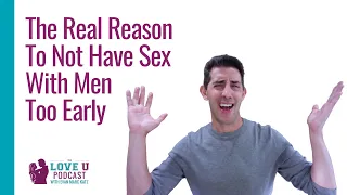 The Real Reason To Not Have Sex With Men Too Early