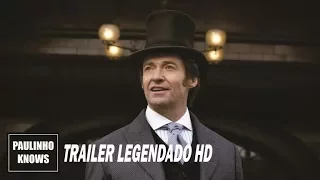 O Rei do Show (The Greatest Showman, 2017) | Trailer Oficial 2 Legendado HD