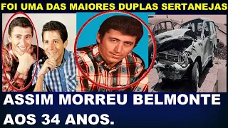 BELMONTE morreu com apenas 34 anos . Ele seria padrinho de casamento.