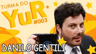 DANILO GENTILI - TURMA DO YUR #003