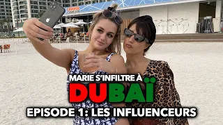 MARIE S'INFILTRE À DUBAI - EP1 : LES INFLUENCEURS