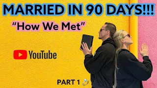MARRIED IN 90 DAYS??😳 (How We Met)