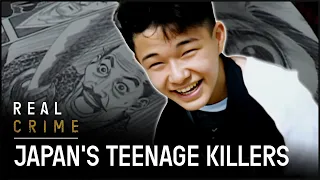 21st Century Killers | Teenage Japanese Killers | Real Crime