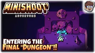 Entering the Final "Dungeon"!! | Minishoot' Adventures | 6