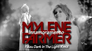 Mylène Farmer - Innamoramento [Fdieu Dark in The Light RmiX]