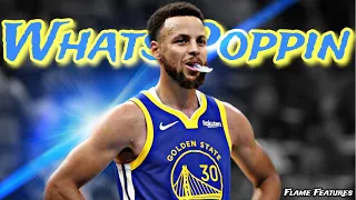 Stephen Curry Highlights “WHATS POPPIN”