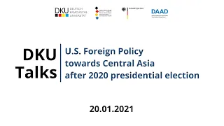 DKU Talks «U.S. Foreign Policy towards Central Asia after 2020 presidential election», 20.01.2021