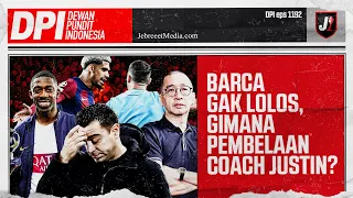 BARCELONA GAK LOLOS SEMIFINAL CHAMPIONS LEAGUE, INI PEMBELAAN COACH JUSTIN - DPI - EPS 1192