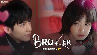 Broker Chinese Drama Epi 17 || New Korean Drama Hindi Dubbed With English Subtitle || New Release