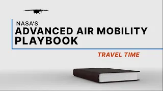 NASA's Advanced Air Mobility Playbook: Travel Time