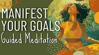 Manifest Your Goals - Day Meditation