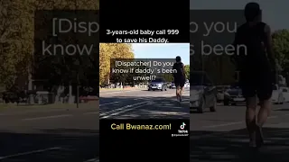 3-years-old baby call 999 to save his Daddy.