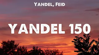 Yandel, Feid - Yandel 150 (Lyrics) KAROL G, Romeo Santos, KAROL G, Ovy On The Drums, Maluma