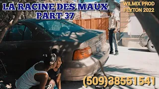 LA RACINE DES MAUX PART 37. WILMIX PROD FEYTON 2022