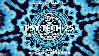 PSY:TECH 25 125bpm 👽 Deep Minimal Psy Tech ( Lampe, Peter Groskreutz, TiM TASTE )