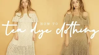 HOW TO: TEA DYE CLOTHING/FABRIC *