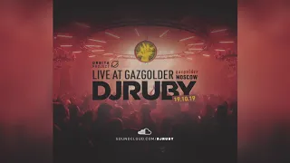 DJ Ruby Live at Gazgolder, Moscow Russia 19-10-19