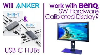 Will Anker 8-in-1 & 11-in-1 USB C Hubs work with a Hardware Calibrated Display?