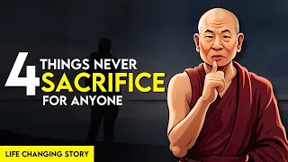 4 Things Never Sacrifice for Anyone - A Powerful Zen Story