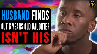 Husband Finds Out 6 Years Old Daughter Isn't His, Watch What He Does