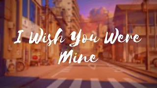 I Wish You Were Mine - Loving Caliber (Lyrics)